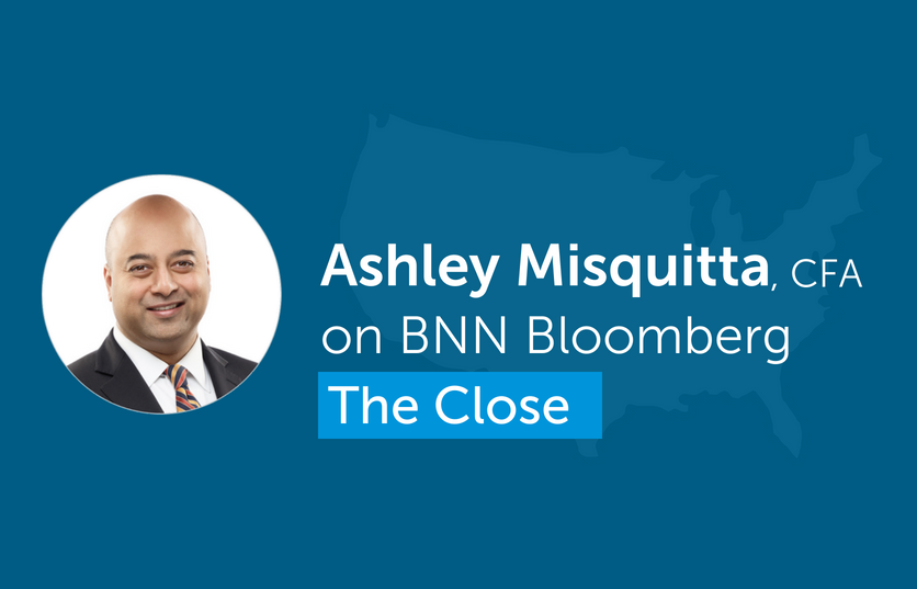 Ashley Misquitta, CFA, recently appeared BNN Bloomberg’s The Close.