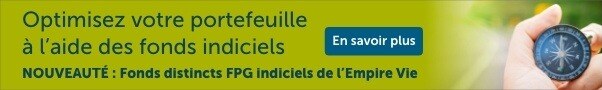 Une bannière verte avec le texte : Optimisez votre portefeuille à l’aide des fonds indiciels; Fonds de placement garanti indiciels de l’Empire Vie