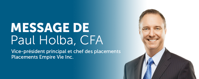 Mise à jour semestrielle avec Paul Holba, vice-président principal et chef des placements