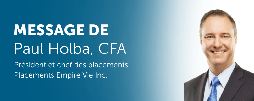 Mise à jour semestrielle avec Paul Holba, président et chef des placements